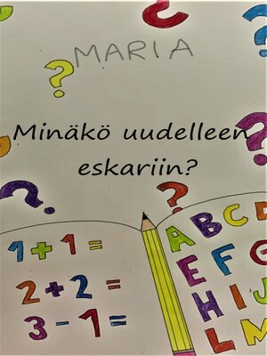 cover image of Maria -Minäkö uudelleen eskariin?: Minäkö uudelleen eskariin?